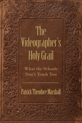 bokomslag The Videographer's Holy Grail
