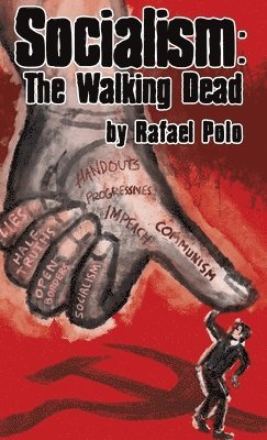 Rafael Polo - Socialism: The Walking Dead, Inbunden