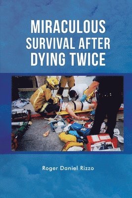 Miraculous Survival After Dying Twice
