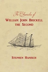 bokomslag The Chronicles of William John Brickell the Second