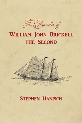 The Chronicles of William John Brickell the Second 1