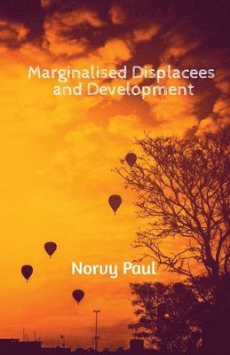 Marginalised Displacees and Development 1