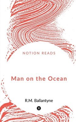 Robert Michael Ballantyne - Man on the Ocean, Häftad