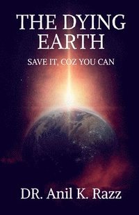 bokomslag The Dying Earth Save It, Coz You Can