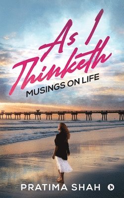 bokomslag As I Thinketh: Musings on Life