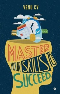 bokomslag Master Your Skills to Succeed