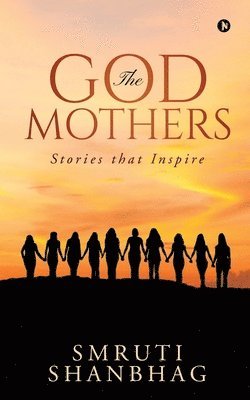 Smruti Shanbhag - The Godmothers: Stories that Inspire, Häftad