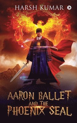 bokomslag Aaron Ballet and the Phoenix Seal
