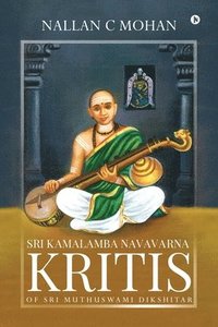 bokomslag Sri Kamalamba Navavarna Kritis of Sri Muthuswami Dikshitar