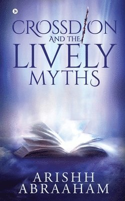 Crossdion and the Lively Myths 1