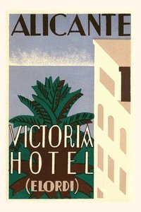 bokomslag Vintage Journal Victoria Hotel, Alicante, Spain Travel Poster