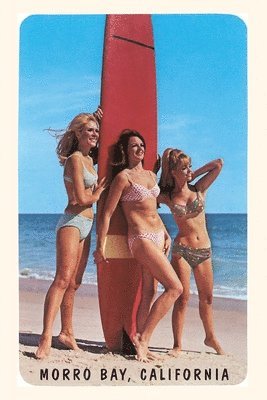 The Vintage Journal Sixties Surfer Girls, Morro Bay, California 1