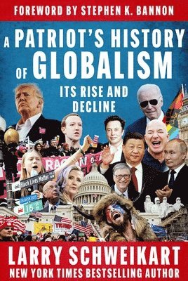 Larry Schweikart - Patriot's History of Globalism, Inbunden
