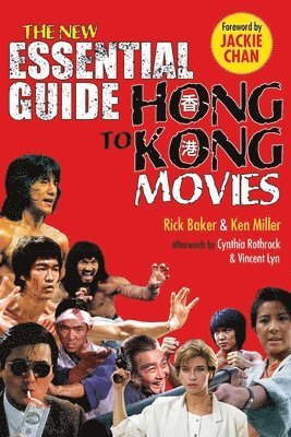 Rick Baker, Kenneth Miller - New Essential Guide to Hong Kong Movies, Häftad