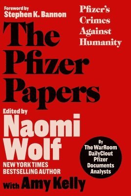 The Pfizer Papers: Pfizer's Crimes Against Humanity 1