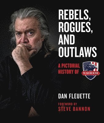 Rebels, Rogues, and Outlaws: A Pictorial History of Warroom 1
