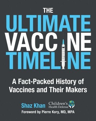 bokomslag The Ultimate Vaccine Timeline: A Fact-Packed History of Vaccines and Their Makers