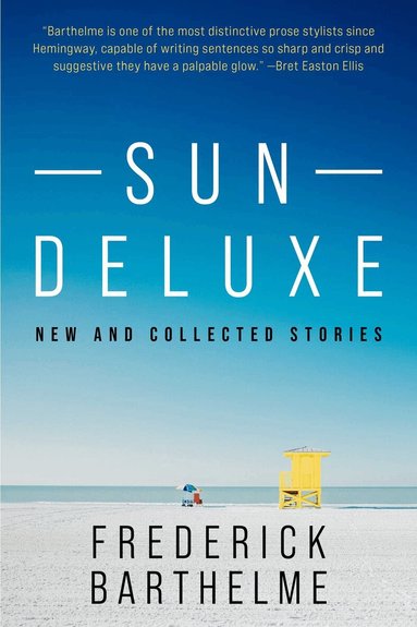 Frederick Barthelme - Sun Deluxe, Inbunden
