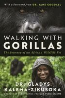 Gladys Kalema-Zikusoka - Walking With Gorillas, Häftad. Tillgänglighet: Kommande