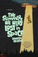 Yannick Murphy - Summer We Were Lost in Space, Inbunden