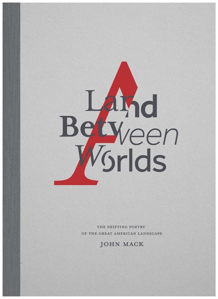 John Mack - Land Between Worlds, Inbunden
