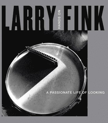 Larry Fink: Hands On/A Passionate Life of Looking 1