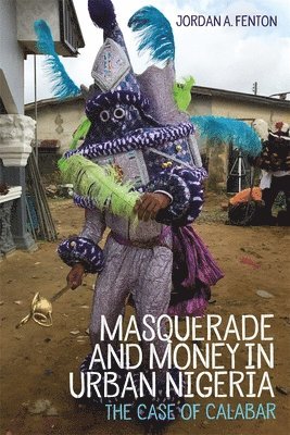 Masquerade and Money in Urban Nigeria 1