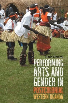bokomslag Performing Arts and Gender in Postcolonial Western Uganda