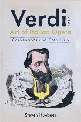 Steven Huebner, Steven (Customer) Huebner - Verdi and the Art of Italian Opera, Inbunden