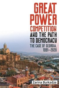bokomslag Great Power Competition and the Path to Democracy