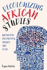 bokomslag Decolonizing African Studies