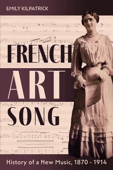 Emily Kilpatrick - French Art Song, Inbunden