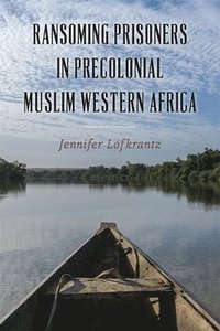 bokomslag Ransoming Prisoners in Precolonial Muslim Western Africa
