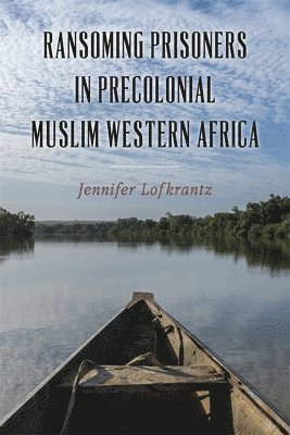 bokomslag Ransoming Prisoners in Precolonial Muslim Western Africa