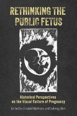 Rethinking the Public Fetus 1