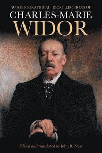 bokomslag Autobiographical Recollections of Charles-Marie Widor