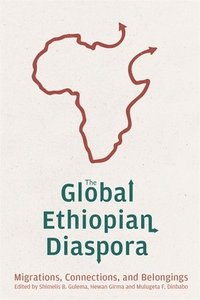 bokomslag The Global Ethiopian Diaspora