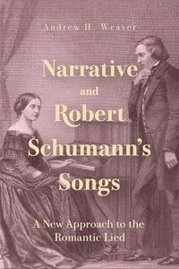 bokomslag Narrative and Robert Schumanns Songs