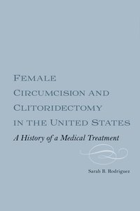 bokomslag Female Circumcision and Clitoridectomy in the United States