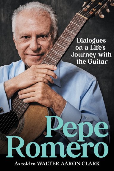 Walter Aaron Clark, Pepe Romero - Pepe Romero, Inbunden