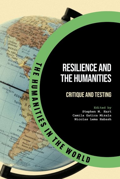 Stephen M Hart, Camila Gatica Mizala, Nicolas Lema Habash - Resilience and the Humanities, Inbunden
