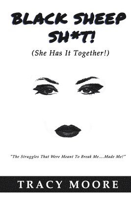 Black Sheep Sh*T!: (She Has It Together!) 1