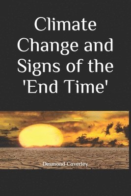 Climate Change and Signs of the 'End Time' 1