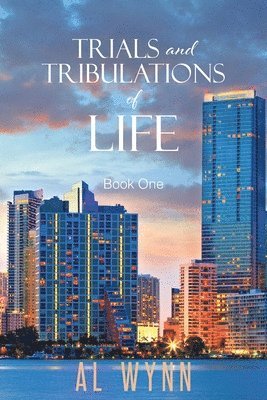 Al Wynn - Trials and Tribulations of Life: Book One, Häftad