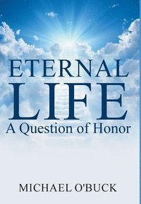 bokomslag Eternal Life: A Question of Honor