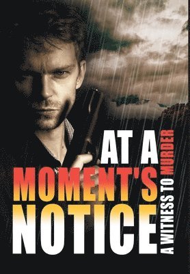 At a Moment's Notice: A Witness to Murder 1