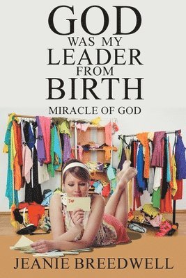 bokomslag God was my Leader from Birth: Miracle of God