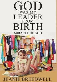 bokomslag God was my Leader from Birth: Miracle of God
