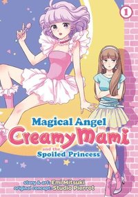 bokomslag Magical Angel Creamy Mami and the Spoiled Princess Vol. 1