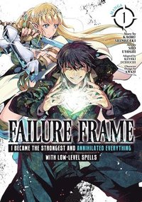 bokomslag Failure Frame: I Became the Strongest and Annihilated Everything With Low-Level Spells (Manga) Vol. 1